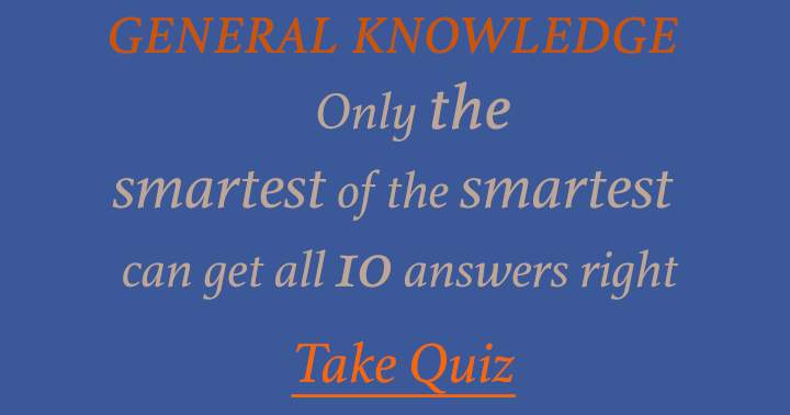 Quiz on General Knowledge.