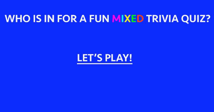 Who's up for an entertaining mixed trivia quiz?