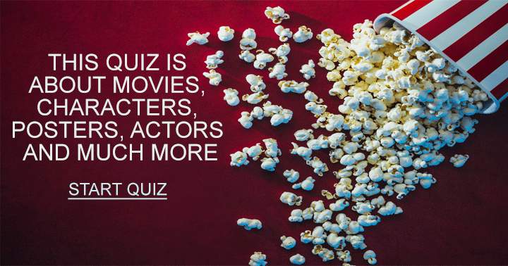 Ensure that your popcorn is prepared for this quiz!