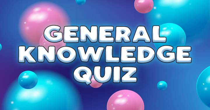 General Knowledge Quiz.