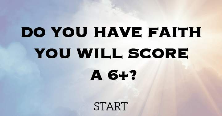 Are you confident you will achieve a score of 6 or higher?