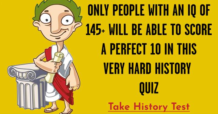 Test your knowledge of history.