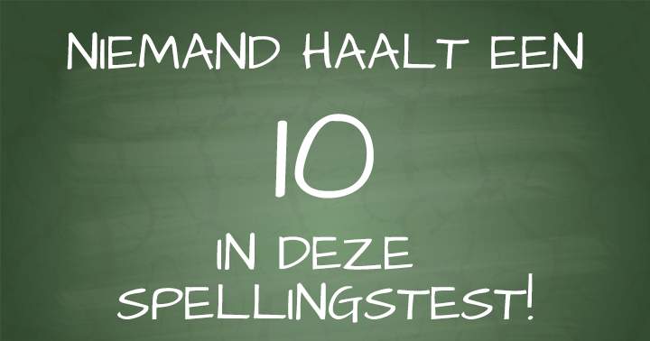 De meeste Belgen en Nederlanders schrijven deze 10 woorden hartstikke fout!