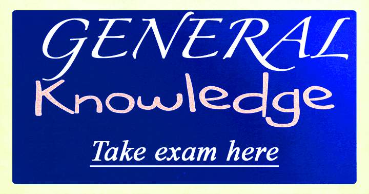 Exam on General Knowledge