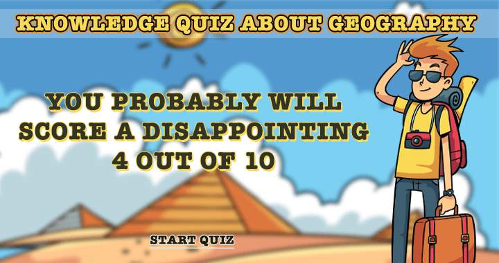 Your fate in this geography quiz is to fail.