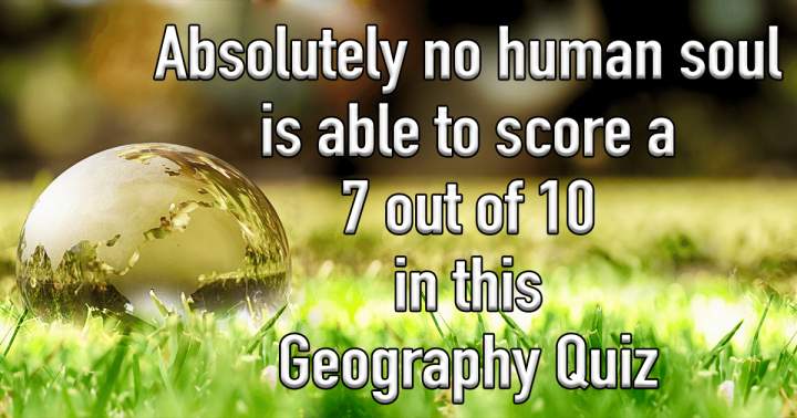 Geography Quiz That Tests Your Skills