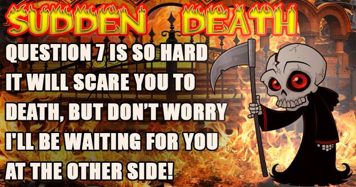 Death awaits you on the opposite side!