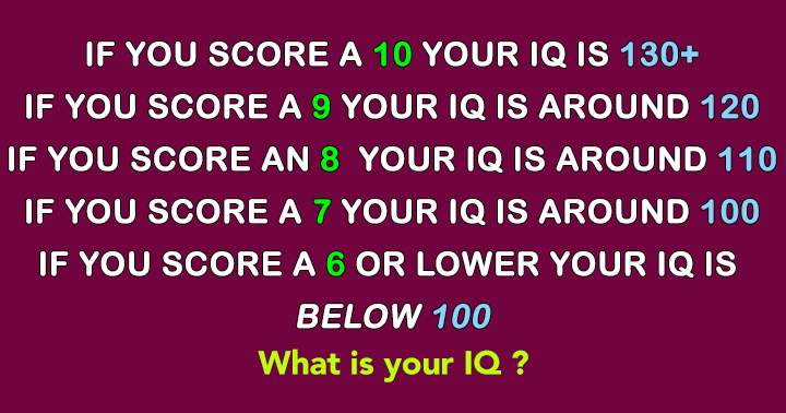 Like and Share if your  IQ is above 130