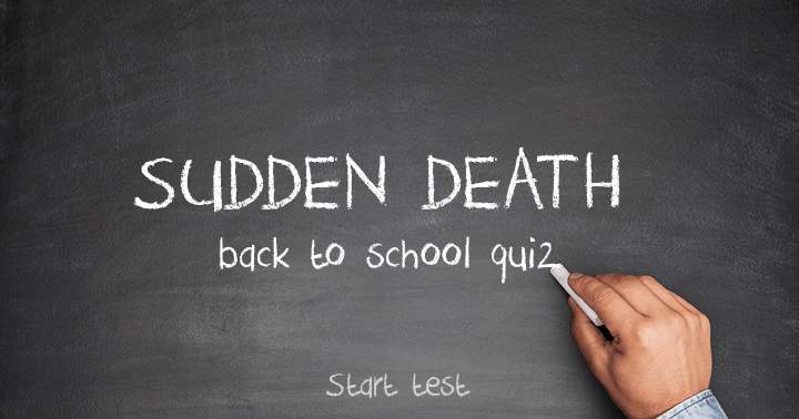 'Sudden death quiz for going back to school'