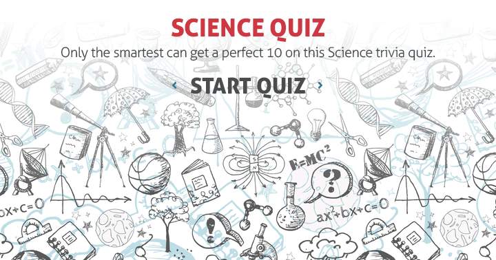 Only the smartest can get a perfect 10 on this science quiz.