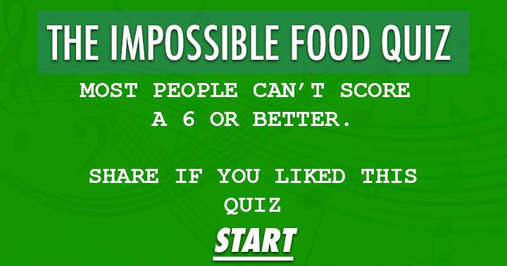 The Impossible Food Quiz.