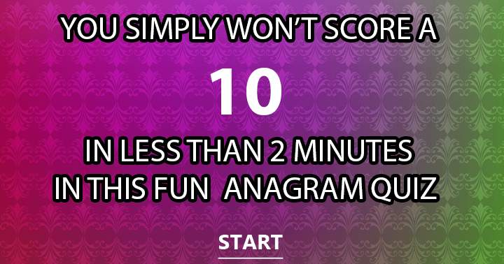 Find the 10 anagrams in under 2 minutes.