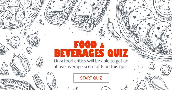 Calling all true food lovers - this mouthwatering Food & Beverage quiz is just for you!