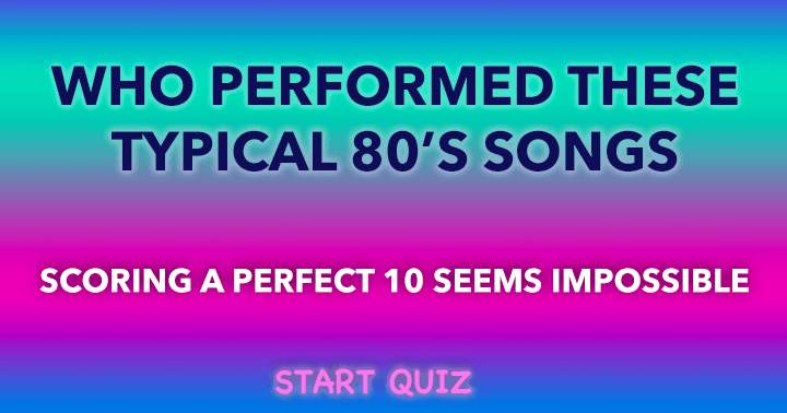 Who  Performed these Typical 80's songs?
