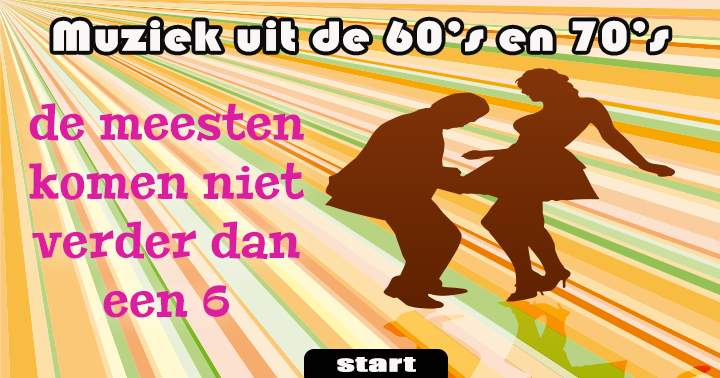 60's en 70's Muziek Quiz. Herinner jij je deze liedjes nog?