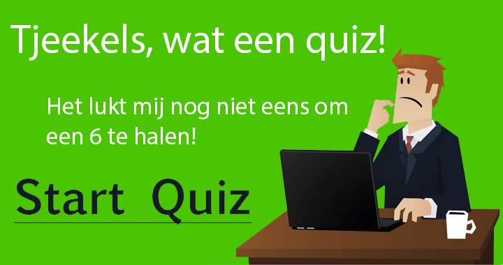 Kan jij een 6 of hoger scoren in deze quiz?