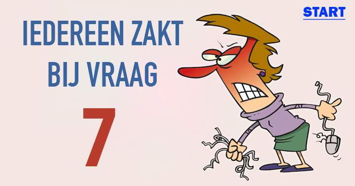 Iedereen zakt bij vraag 7