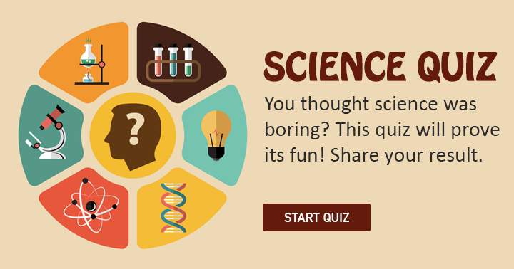 Spread the findings of this Science quiz to your Facebook friends!