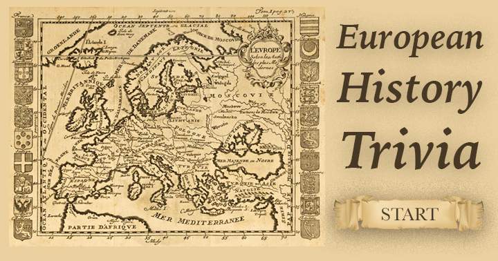 Test your knowledge with a European History Quiz featuring 10 challenging questions that even most Europeans struggle to answer.