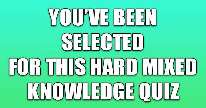 Tough Assorted Knowledge Quiz