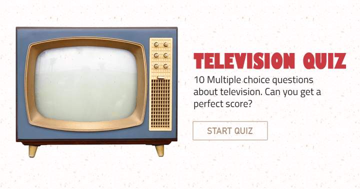 Ten multiple-choice questions on the topic of television.