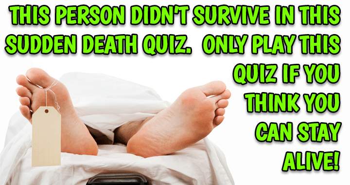 Sudden Death Quiz