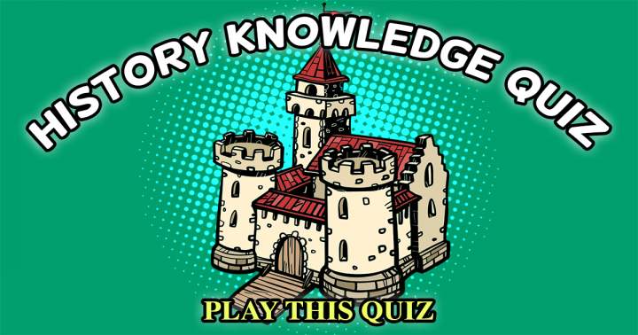 History Knowledge Quiz