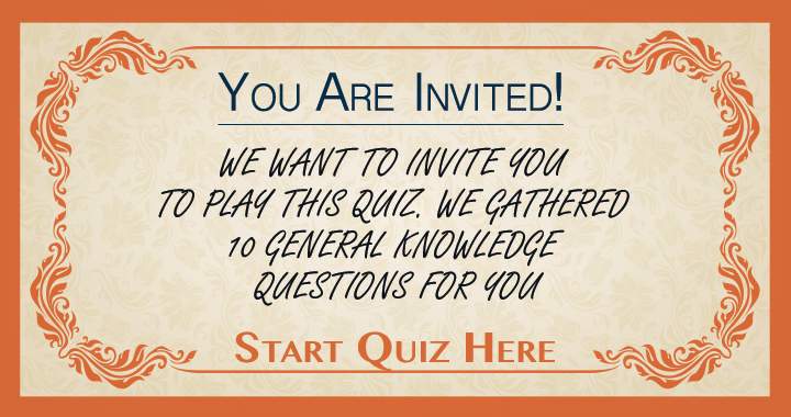 You are invited to play this quiz