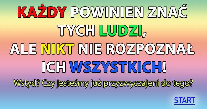 Każdy powinien je znać, ale niestety nikt nie zna ich wszystkich!