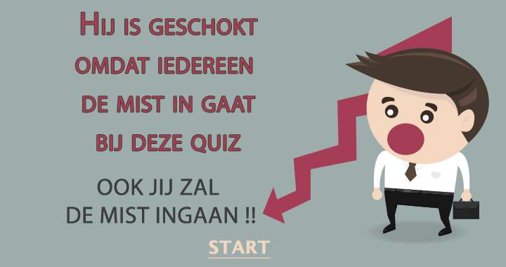 Deze quiz is te moeilijk voor je!