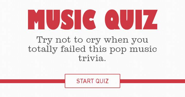 If you fail this Music quiz, don't come back in tears!