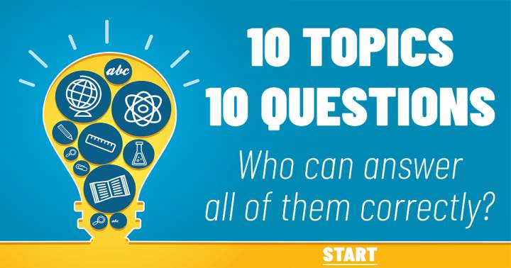 10 Questions About 10 Topics