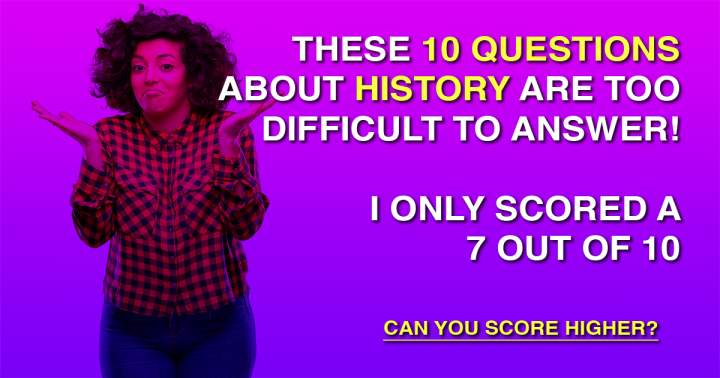 Difficult History Trivia Test