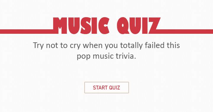 The majority of individuals wept following their attempt at this unmanageable music quiz.