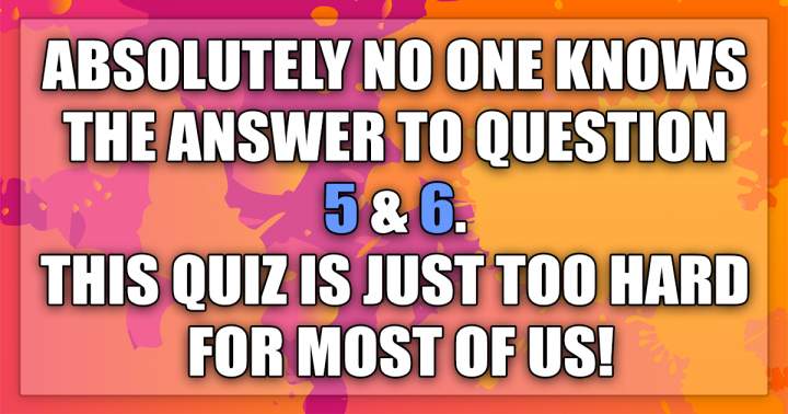 Let us know if you did now the answers to question 5 & 6