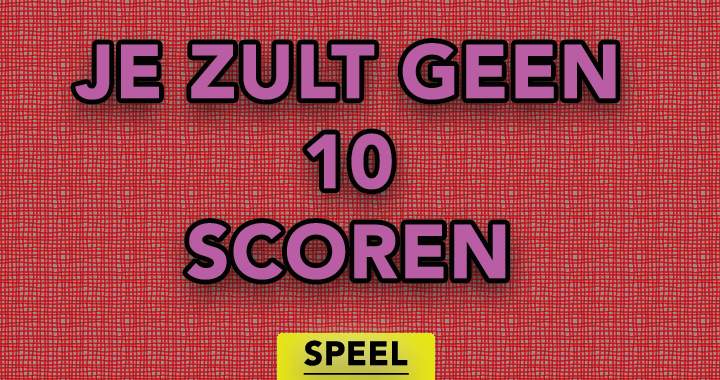 Banner for EEN 10 SCOREN IS GEWOON ONMOGELIJK!