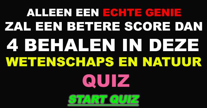 Dit is nou zo'n typische quiz voor de echte slimmeriken onder ons!