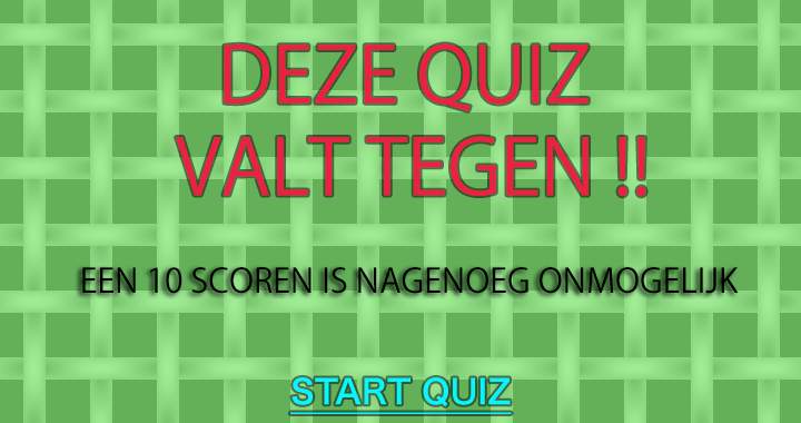 Valt deze quiz voor jou ook tegen?