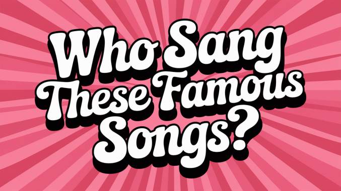 Banner for Who Sang These Famous Songs?