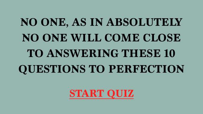 Banner for You won't answer these 10 questions to perfection
