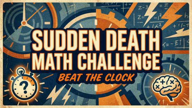 Banner for Are You a Math Genius? Put Your Skills to the Test with This Impossible Sudden Death Quiz!
