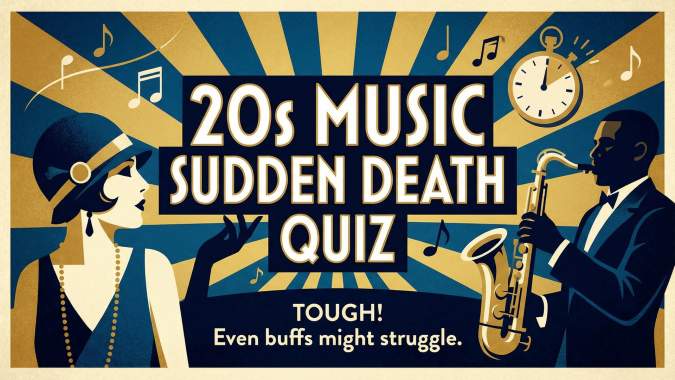 Banner for Think you know your 20s music? Take this ultimate Sudden Death quiz and test your knowledge!