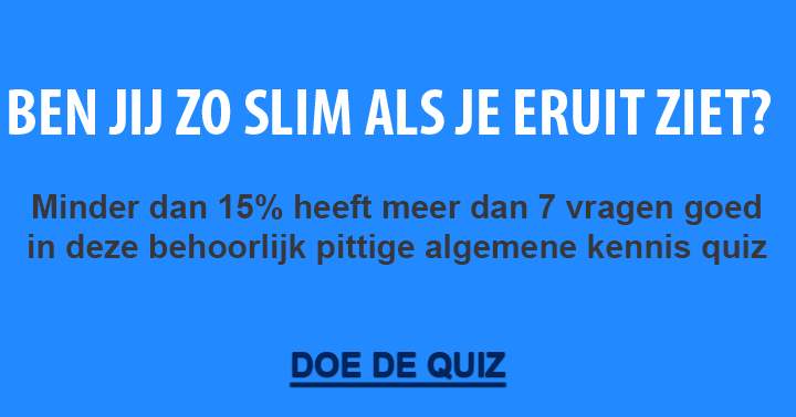 Ben jij slim? Bewijs het maar eens!