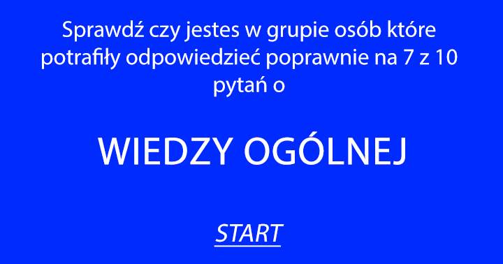 Jeszcze Nikt Nie Odpowiedział Na 7 Pytań Poprawnie!