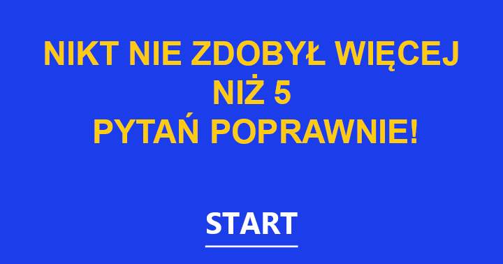 Jesteśmy Pewni Że Nie Potrafisz Odpowiedzieć Na 5 Pytań Poprawnie! ;)