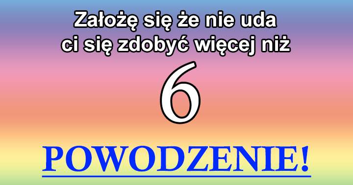 Tylko Najlepsi Osiągają Ponad 6 Punktów!