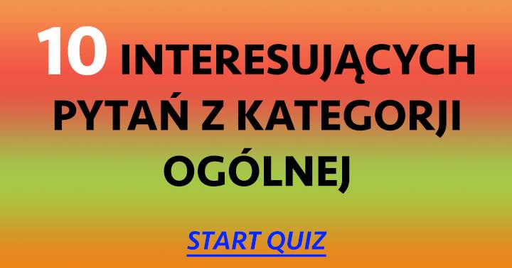 Zapraszamy do zabawy i wzięcia udziału w quizie!