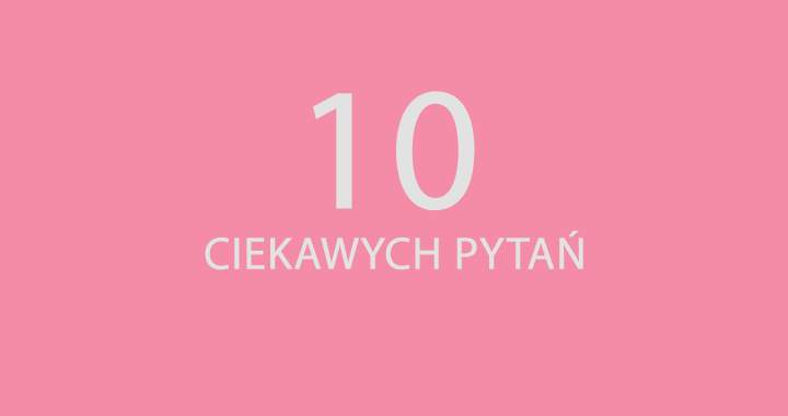 Dowiedz się, czy znasz odpowiedzi na wszystkie pytania!