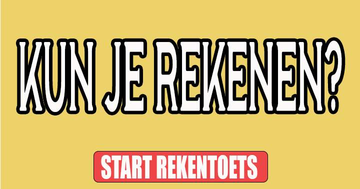 Alleen voor de rekenwonders!