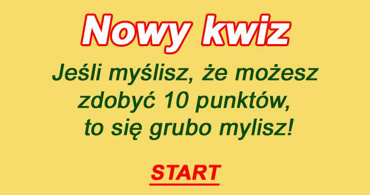 Jeszcze nikt nie odpowiedział na 7 pytań poprawnie!